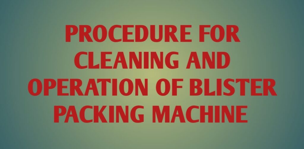 Cleaning and Operation Of Blister Packing Machine