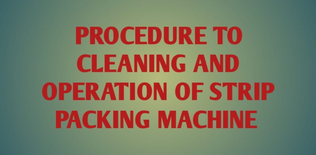 Cleaning and Operation of Strip Packing Machine