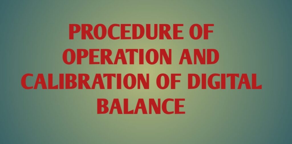 Procedure of operation and calibration of digital balance