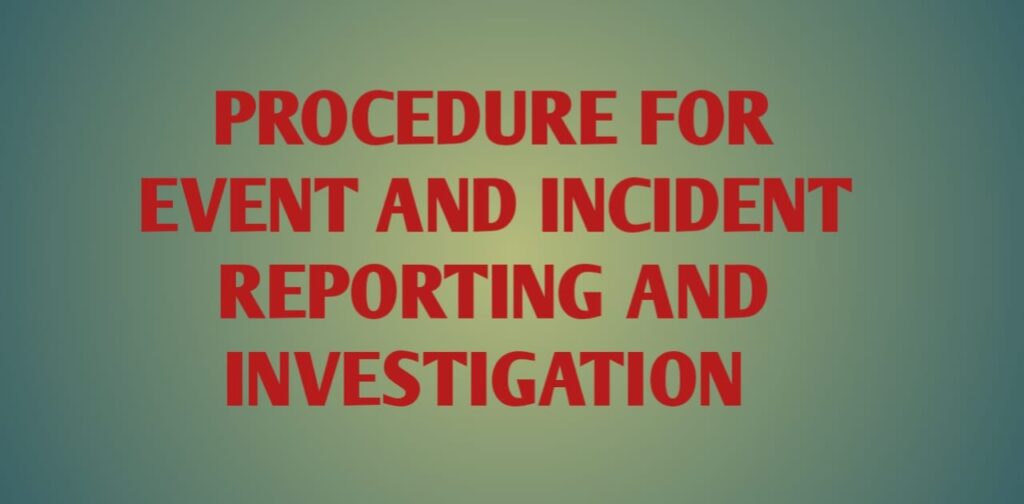 Procedure for Event and Incident reporting and Investigation